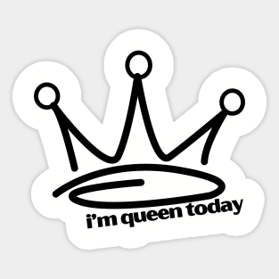 Queen of my life Sticker